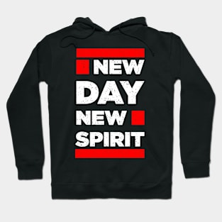 New Day New Spirit Inspiration Motivational Quote Hoodie